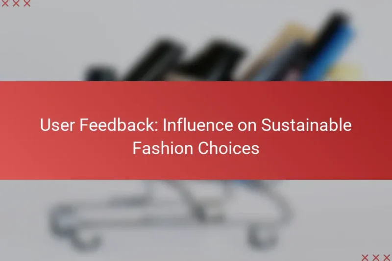User Feedback: Influence on Sustainable Fashion Choices