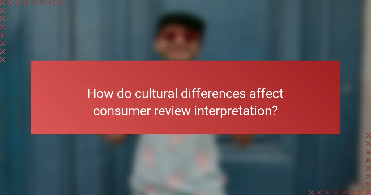 How do cultural differences affect consumer review interpretation?