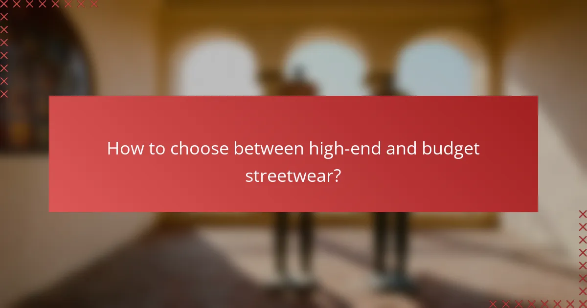 How to choose between high-end and budget streetwear?