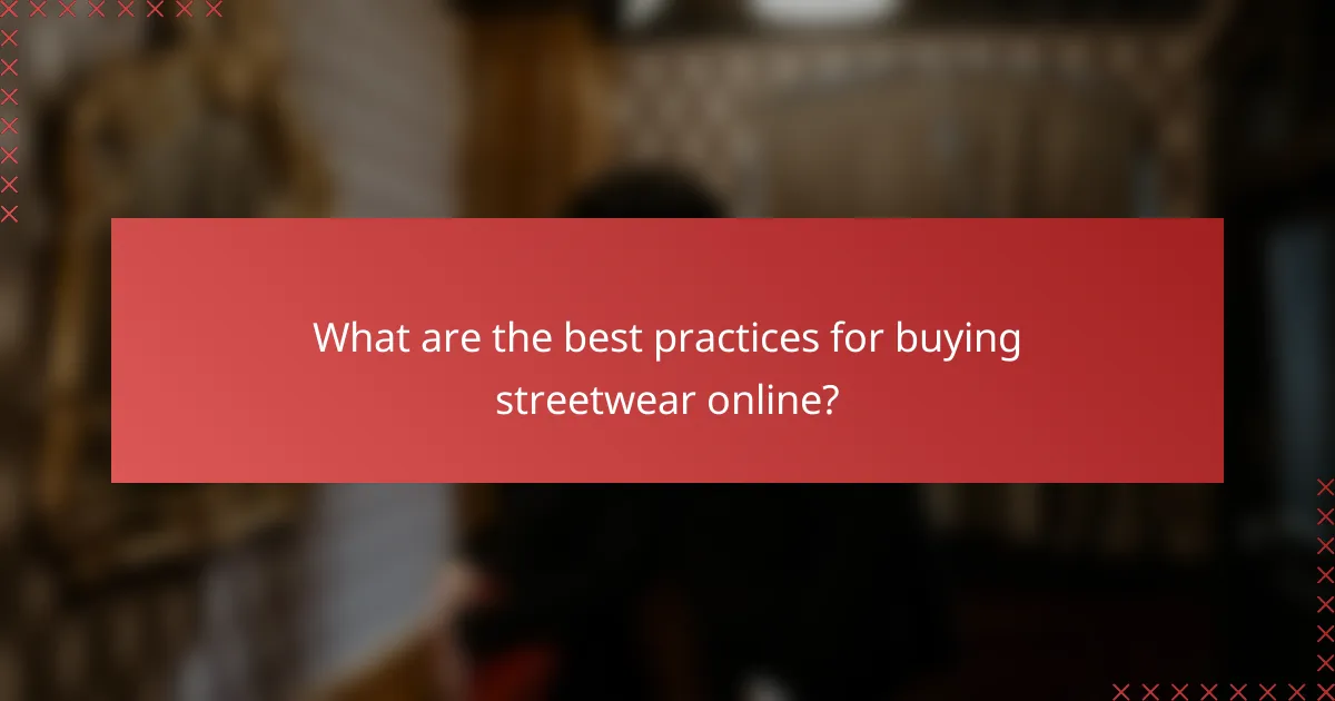 What are the best practices for buying streetwear online?