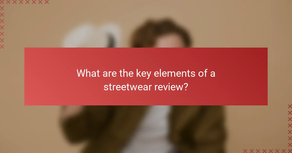 What are the key elements of a streetwear review?