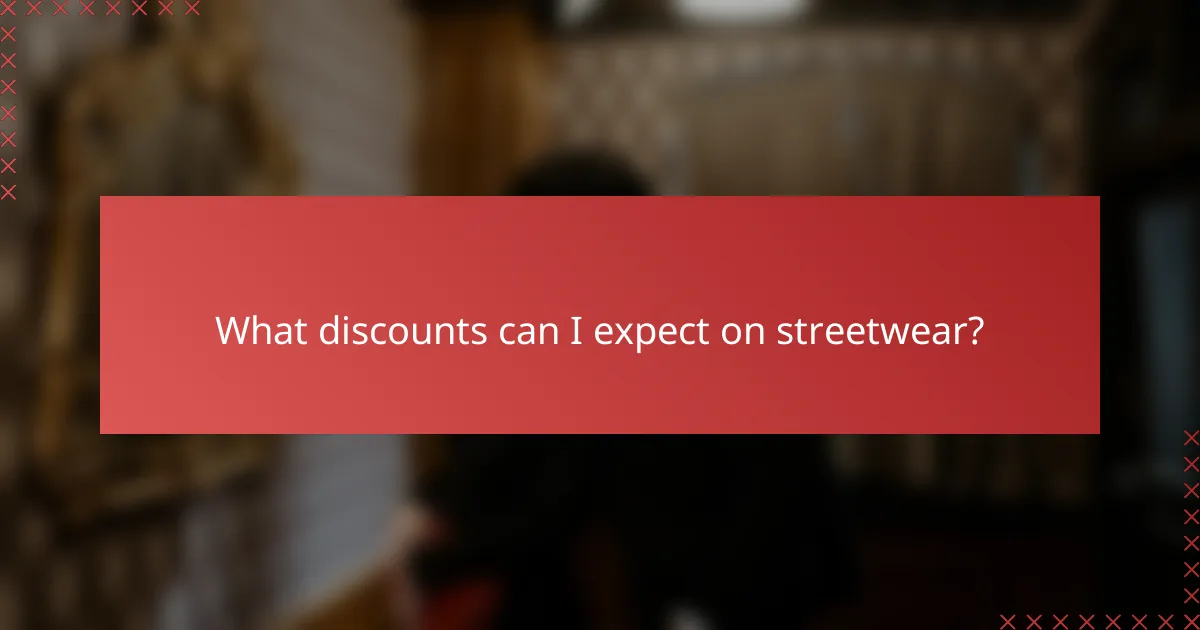 What discounts can I expect on streetwear?